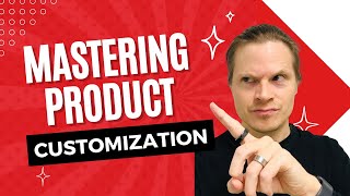 Mastering Custom Product Creation: A Comprehensive Guide - Tony Raehalme