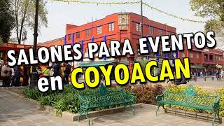 Salones para Eventos en Coyoacán México DF 2023