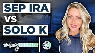 SEP IRA vs Solo K EXPLAINED!!!