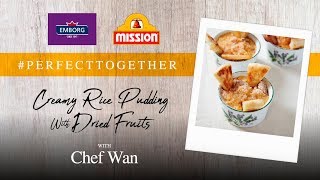 Chef Wan's Creamy Rice Pudding with Dried Fruits