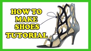 How To Make Shoes - High Heels, Wedding Heels, Designer Heels, Sandal Style 07 Tutorial