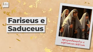 Fariseus e Saduceus - Aplicativo da Bíblia