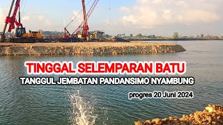 🔴 TINGGAL SELEMPARAN BATU 🇮🇩Tanggul  Pandansimo Nyambung Progres Semakin Menakjubkan 20 Juni 2024