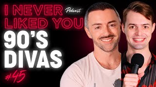 90's Divas - Matteo Lane & Nick Smith - I Never Liked You Ep 45