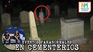 Evidencias Paranormales, Grabadas En Cementerios  / Episodio 3 Nuestro mundo