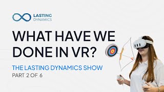 (2 of 6) What have we done in VR? The Lasting Dynamics Show #virtualreality #roundrush #howto #tasks