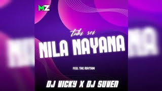 TUKI SEI NILA NAYANA || FEEL THE RHYTHM ||  DJ VICKY X DJ SUVEN