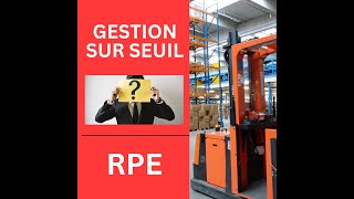 Gestion sur seuil et RPE - Logistique