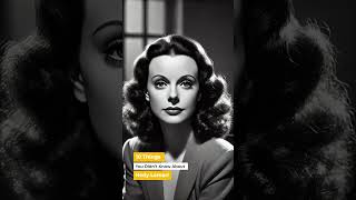 10 Things You Didn’t Know About Hedy Lamarr