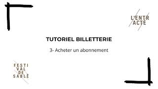 TUTO 3 BILLETTERIE EN LIGNE - Acheter un abonnement