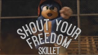 Shout Your Freedom - Skillet || AMV || Sonic The Hedgehog