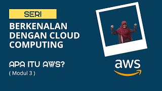 Modul 3: Apa itu Amazon Web Services?