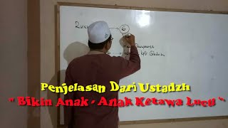 Penjelasan Dari Ustadzh Bikin Anak - Anak Ketawa Lucu