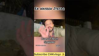 Husnain Broh Shapater | CMKvlogz | #short #shortvodeo