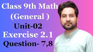 Class 9 general math chapter 2.1 solution || 9th class general math chapter 2 || Question 7,8