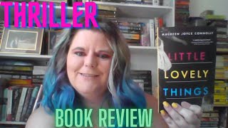 Book Review: LITTLE LOVELY THINGS by: Maureen Joyce Connelly