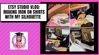 Etsy Studio Vlog Episode 9 | Using My Silhouette Cameo to Make HTV Shirts | Using a Silhouette Cameo