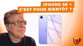 iPhone SE + : C'est pour bientôt ?