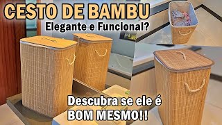 CESTO DE ROUPA SUJA DE BAMBU e TECIDO PARA BANHEIRO. Vale a pena? Review e todos os detalhes!