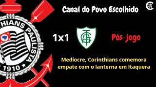 PÓS-JOGO: CORINTHIANS 1x1 América-MG