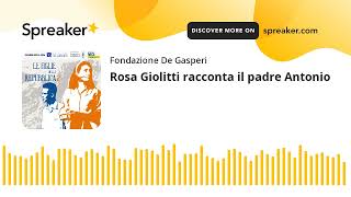 Rosa Giolitti racconta il padre Antonio