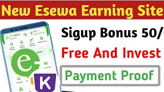 Singup Bonus 50 || Free and investment Earning || How to Earn Money Online || Esewa Ime Pay ||