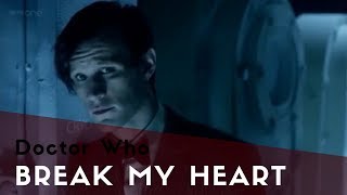 Break My Heart | Doctor Who