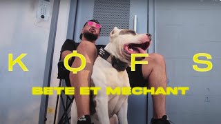 Kofs - Bête Et Méchant