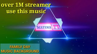 NO COPYRIGHT MUSIC [FAMILY DAY MUSIC BACKGROUND FOR FREE]