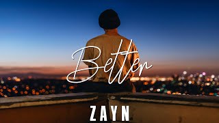 Zayn - Better [TRADUÇÃO/LEGENDADO]