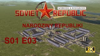 W&R Soviet Republic S01E03 Narodziny Republiki #003