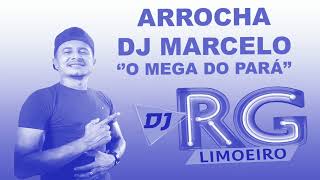 Arrocha DJ Marcelo "O Mega do Pará" - DJ RG Limoeiro