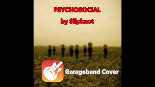 Psychosocial Garageband Cover (Original song by Slipknot)