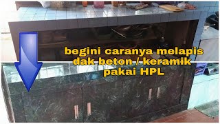 Cara melapis keramik pakai hpl , cara melapis dak beton pakai hpl ( how to laminate a concrete )