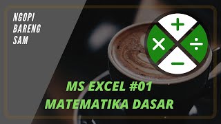 Belajar Excel Dasar #01 : Rumus Dasar Matematika pada MS Excel