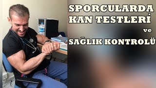 Sporcularda Kan Testleri ve Sağlık Kontrolü - Kendi Sonuçlarım (AST ALT BUN CPK Testosteron...)