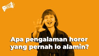 Apa Pengalaman Horor Yang Pernah Lo Alamin? | #OpiniGue by @Sajiwa Eps 2