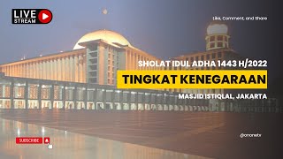 LIVE SHOLAT IDUL ADHA 1443 H TAHUN 2022 TINGKAT KENEGARAAN