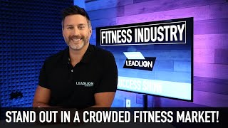 Ep 3 How To STAND OUT In A Crowded Fitness Market