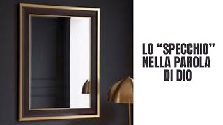 Lo "specchio" nella Parola di Dio