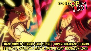 FULL SPOILER OP 1131 - GILA! SHANKS KLHKAN LOKI UTK JDI YONKO! TERNYATA LOKI ADLH YONKOU SBLM SHANKS