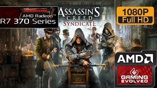 R7 370 - Assassin's Creed: Syndicate - 1080p/Low/Medium/High (Windows 10)