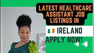 BE THE FIRST TO APPLY TO OVERSEAS HEALTHCARE ASSISTANTS JOB IN IRELAND 🇮🇪