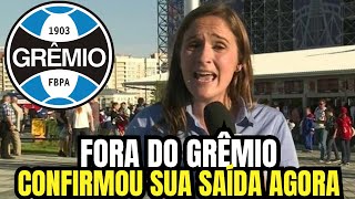 NÃO TEVE JEITO! FEZ AS MALAS E FOI EMBORA! FIM DO CICLO! NOTÍCIAS DO GRÊMIO