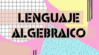 Lenguaje Algebraico // Científico Matemático 7º básico // Colegio San Nicolás Diácono