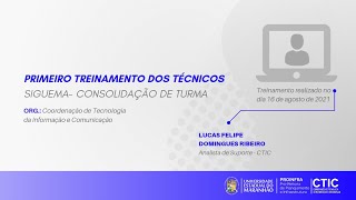 Primeiro Treinamento dos Técnicos- Consolidação de Turma SigUema