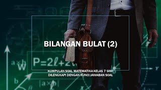 Bilangan bulat 2 | MATEMATIKA Kelas 7 SMP  | latihan soal dan kunci jawaban