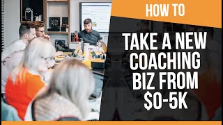 How to Launch a NEW Coaching Business From £0-5k+ (Step-by-Step)