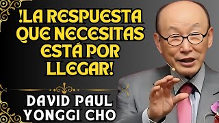 DAVID PAUL YONGGI CHO - El Desierto No es el Fin ¡Dios Está Moldeando Tu Victoria!