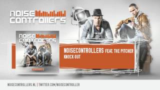 Noisecontrollers & The Pitcher - Knock Out (HQ + HD Preview)